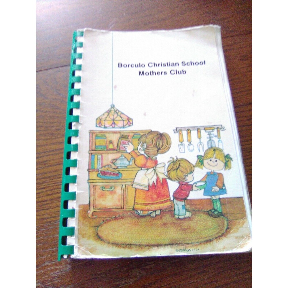 Borculo Christian School Mothers Club Community Cookbook Spiral 1982